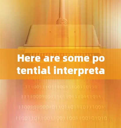 Here are some potential interpretations and considerations for this product: