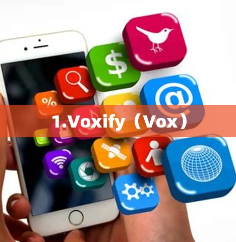 1.Voxify（Vox）