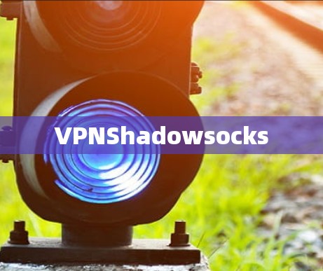 VPNShadowsocks VPNShadowsocks